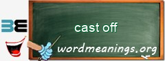 WordMeaning blackboard for cast off